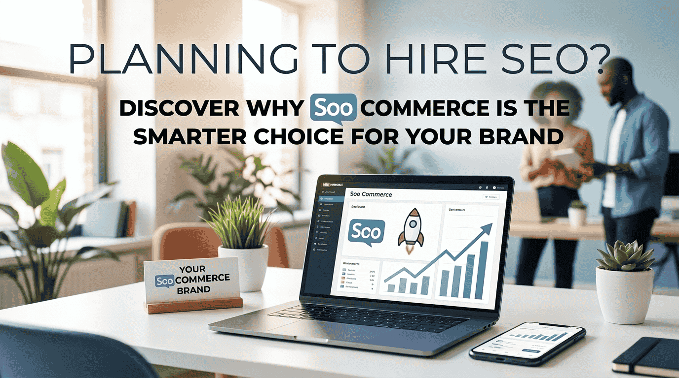 Planning to SEO Hire? Discover Why Soocommerce Is the Smarter Choice