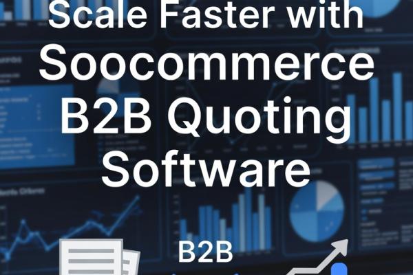 Scale Faster with Soocommerce B2B Quoting Software