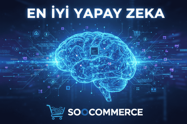En İyi Yapay Zeka: Soocommerce’e Göre 2026’nın Öne Çıkanları